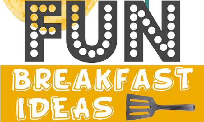 30 Super Fun Breakfast Ideas Worth Waking Up For