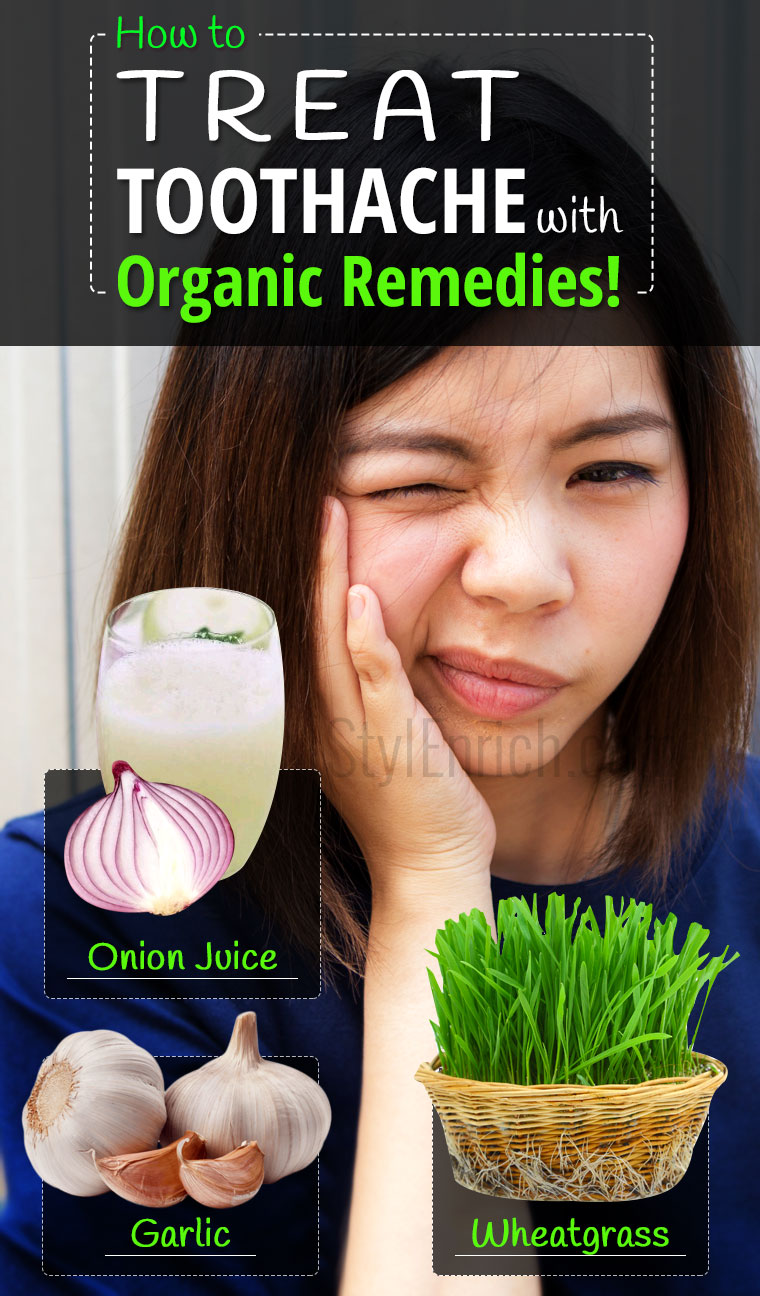 How to Get Rid of a Toothache using Organic Remedies?