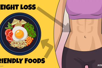 Weight Loss Friendly Foods that help Lose 10 Pounds Fast