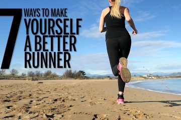 7 Ways to Make Yourself a Better Runner