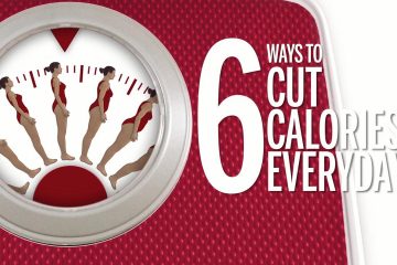 6 Ways to Cut Calories Every Day