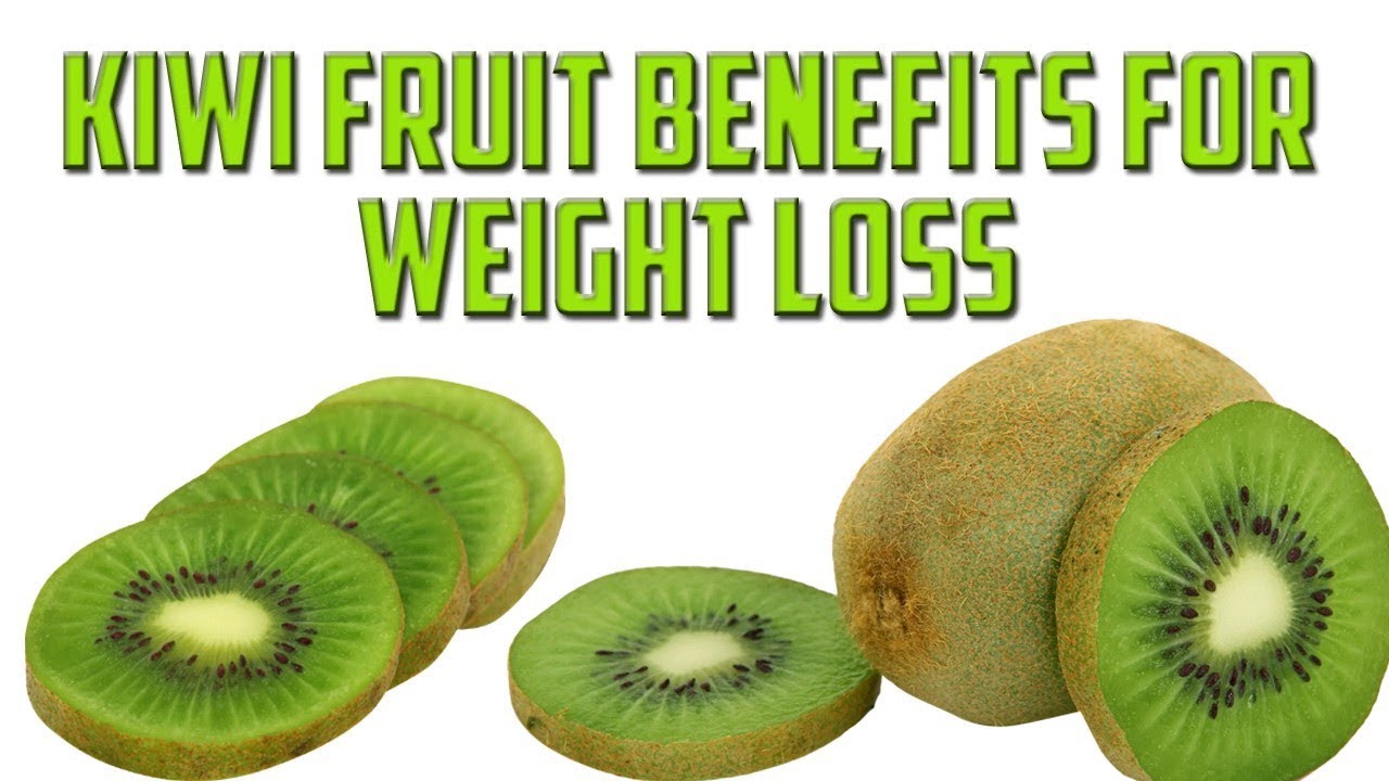 Kiwi Fruit Benefits For Weight Loss Sports Health & WellBeing