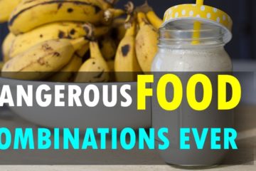 8 Dangerous Food Combinations that can Ruin your Health