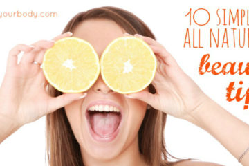 10 Super Simple All Natural Beauty Tips – Natural Beauty Tips For Face