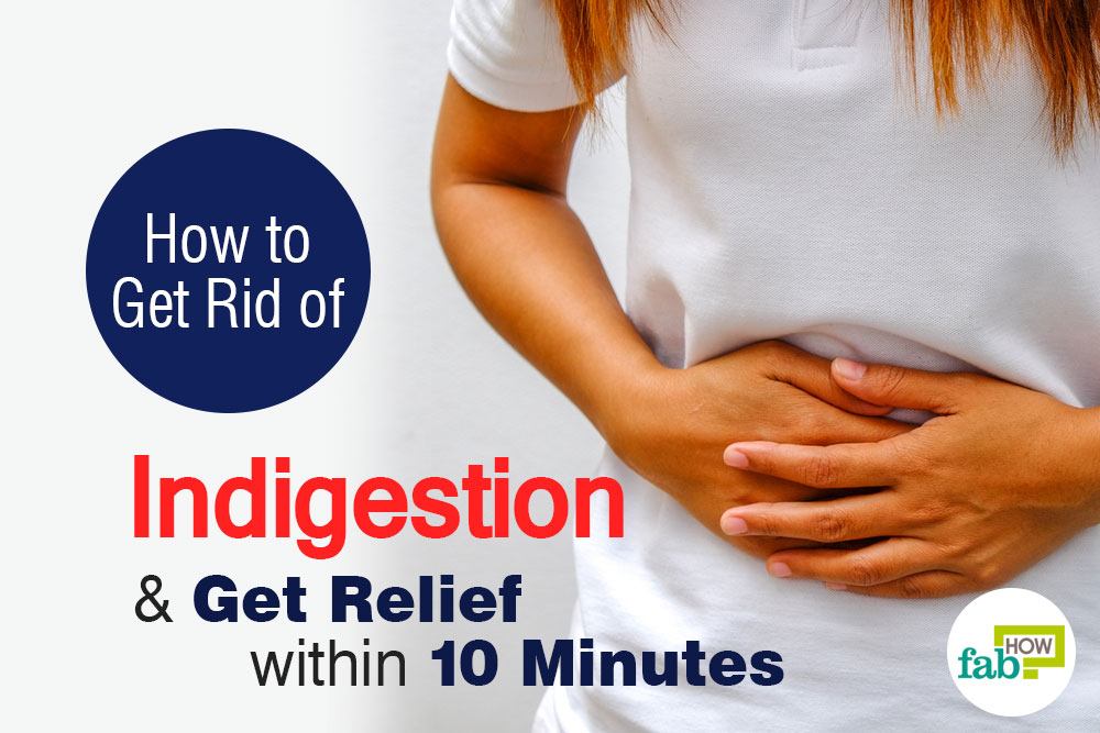 How to get rid of Indigestion
