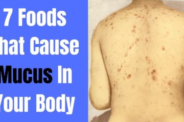 7 Foods that cause Mucus in Your Body