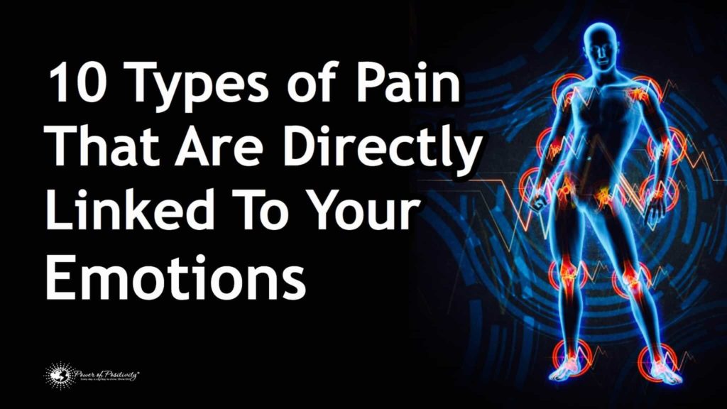 10 Types of Pain that are directly linked to your Emotions